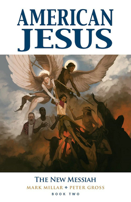 American Jesus Volume 2: The New Messiah - Mark Millar