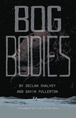 Bog Bodies - Declan Shalvey