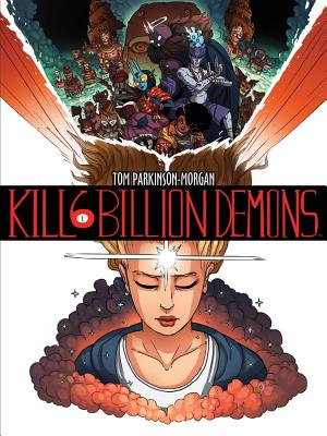 Kill 6 Billion Demons, Book 1 - Tom Parkinson-morgan