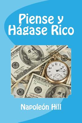 Piense y Hagase Rico (Spanish Edition) - Napoleon Hill