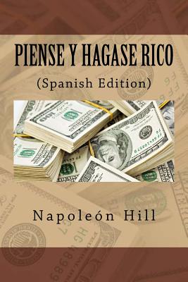 Piense y hagase Rico (Spanish Edition) - Napoleon Hill