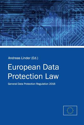 European Data Protection Law: General Data Protection Regulation 2016 - Andreas Linder