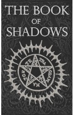 The Book of Shadows: White, Red and Black Magic Spells - Brittany Nightshade