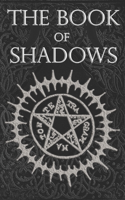 The Book of Shadows: White, Red and Black Magic Spells - Brittany Nightshade