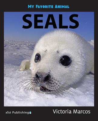 My Favorite Animal: Seals - Victoria Marcos