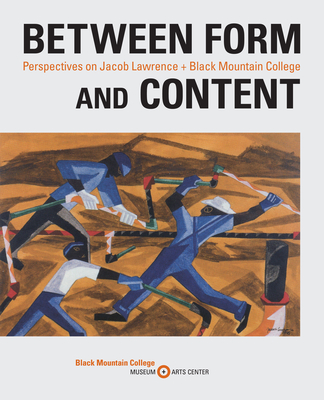 Between Form and Content: Perspectives on Jacob Lawrence + Black Mountain College - Julie Levin Caro
