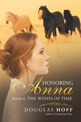 Honoring Anna: Book Ii: the Winds of Time - Douglas Hoff