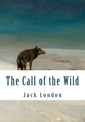 The Call of the Wild (Large Print): Complete and Unabridged Classic Edition - Jack London