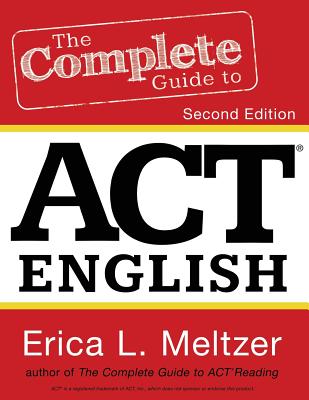 The Complete Guide to ACT English, 2nd Edition - Erica L. Meltzer