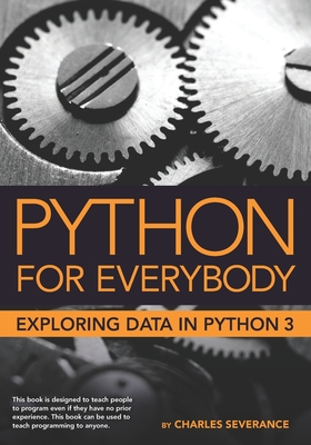 Python for Everybody: Exploring Data in Python 3 - Sue Blumenberg