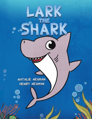 Lark the Shark - Natalie Newman