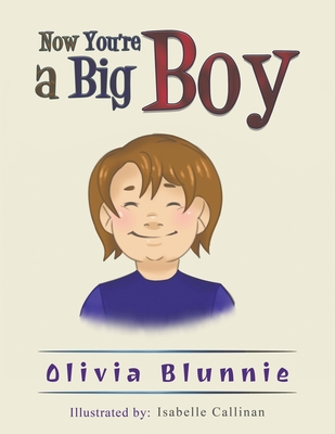 Now You're a Big Boy - Olivia Blunnie