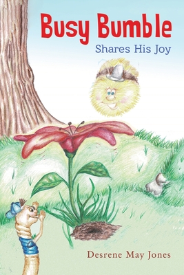 Busy Bumble Shares His Joy - Desrene May Jones