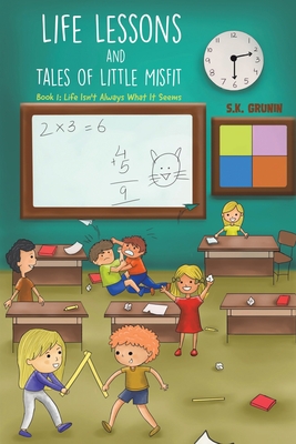 Life Lessons and Tales of Little MisFit - S. K. Grunin