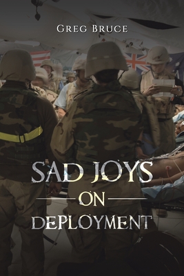 Sad Joys on Deployment - Greg Bruce