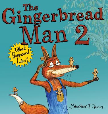 The Gingerbread Man 2: What Happened Later? - Stephen Dixon