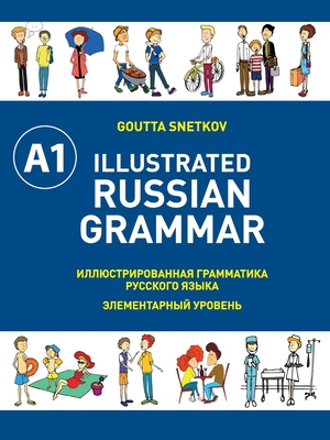 Illustrated Russian Grammar - Goutta Snetkov