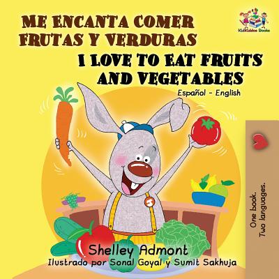 Me Encanta Comer Frutas y Verduras/I Love To Eat Fruits And Vegetables - Shelley Admont