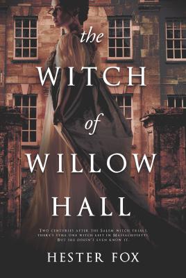 The Witch of Willow Hall - Hester Fox