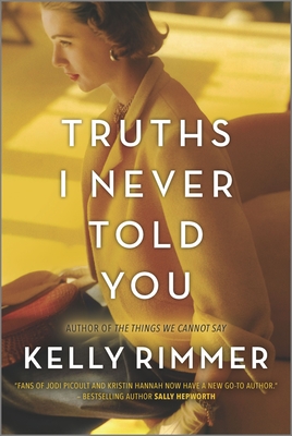 Truths I Never Told You - Kelly Rimmer