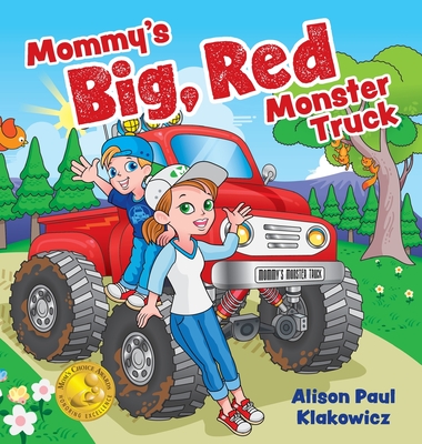 Mommy's Big, Red Monster Truck - Alison Paul Klakowicz