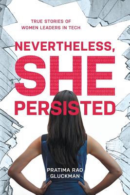 Nevertheless, She Persisted: True Stories of Women Leaders in Tech - Pratima Rao Gluckman
