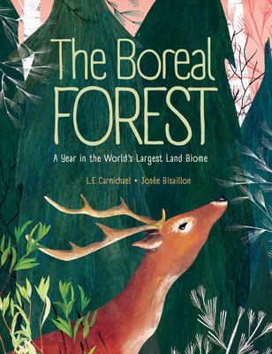 The Boreal Forest: A Year in the World's Largest Land Biome - L. E. Carmichael
