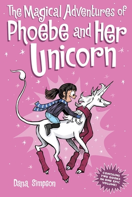 The Magical Adventures of Phoebe and Her Unicorn - Dana Simpson