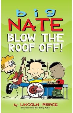 Poza produsului Big Nate: Blow the Roof Off! - Lincoln Peirce