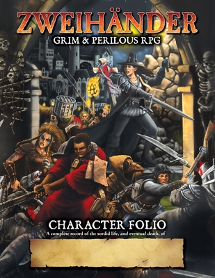 ZWEIHANDER Grim & Perilous RPG: Character Folio - Daniel D. Fox
