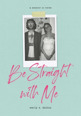 Be Straight with Me - Emily Dalton