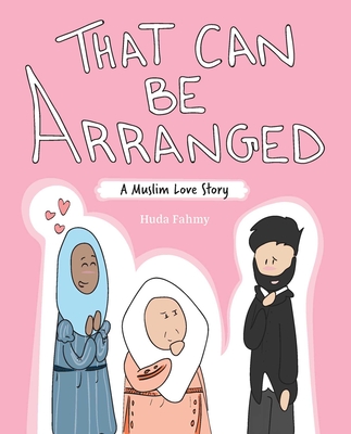 That Can Be Arranged: A Muslim Love Story - Huda Fahmy