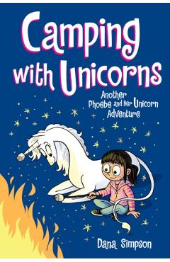 Camping with Unicorns (Phoebe and Her Unicorn Series Book 11), Volume 11: Another Phoebe and Her Unicorn Adventure - Dana Simpson