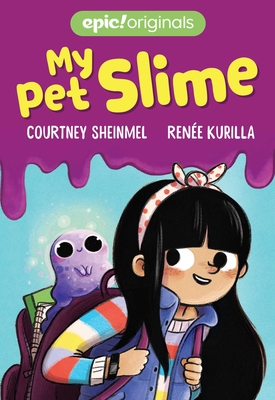 My Pet Slime - Courtney Sheinmel