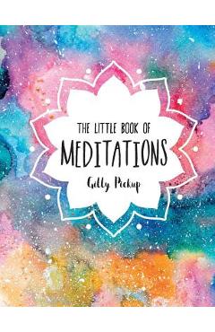 Coperta cărții 'The Little Book of Meditations - Gilly Pickup'