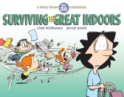 Surviving the Great Indoors: A Baby Blues Collection - Jerry Scott