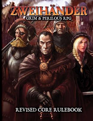 Zweihander Grim & Perilous RPG: Revised Core Rulebook - Daniel D. Fox