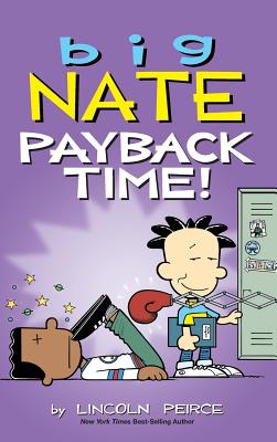 Big Nate: Payback Time! - Lincoln Peirce