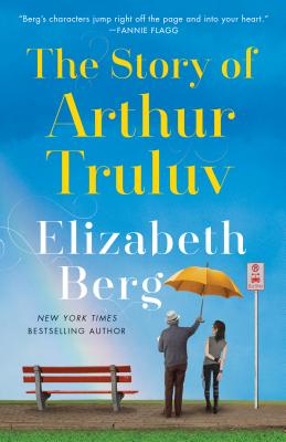 The Story of Arthur Truluv - Elizabeth Berg