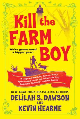 Kill the Farm Boy: The Tales of Pell - Kevin Hearne