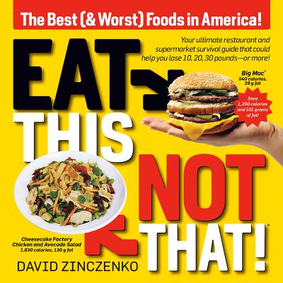 Eat This, Not That (Revised): The Best (& Worst) Foods in America! - David Zinczenko
