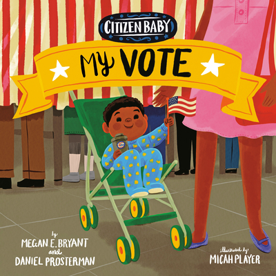 Citizen Baby: My Vote - Megan E. Bryant