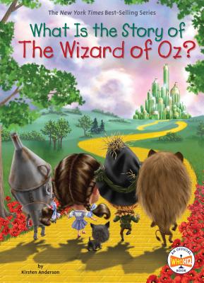 What Is the Story of the Wizard of Oz? - Kirsten Anderson
