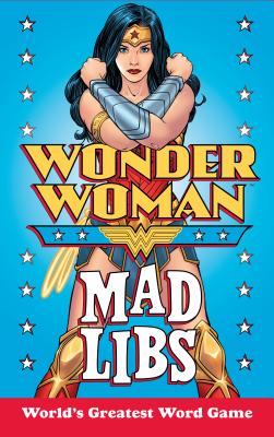Wonder Woman Mad Libs - Brandon T. Snider