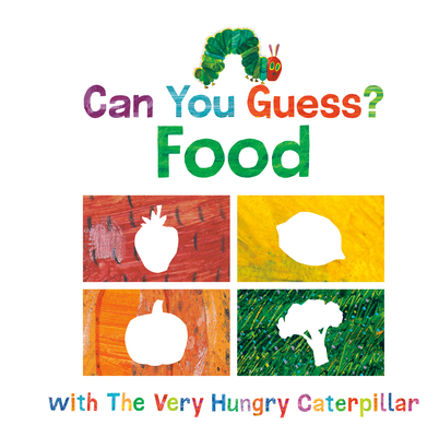 Can You Guess?: Food with the Very Hungry Caterpillar - Eric Carle