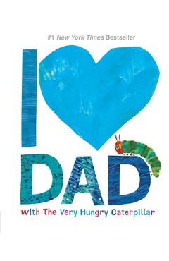 Poza produsului I Love Dad with the Very Hungry Caterpillar - Eric Carle