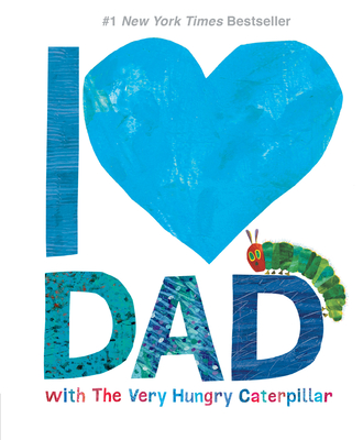 I Love Dad with the Very Hungry Caterpillar - Eric Carle