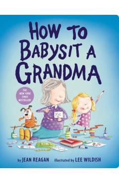 How to Babysit a Grandma - Jean Reagan