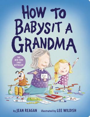 How to Babysit a Grandma - Jean Reagan