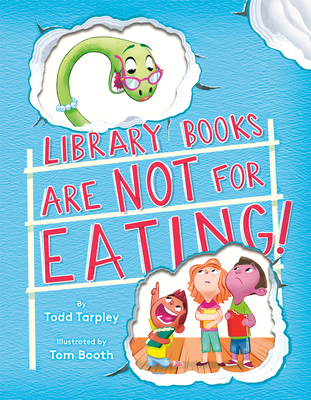 Library Books Are Not for Eating! - Todd Tarpley